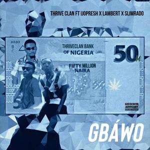 Gbawo (feat. Ijopresh, Lambert & Slimrado) (Explicit)