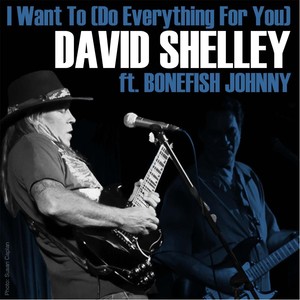 I Want To(Do Everything for You)[feat. Bonefish Johnny]