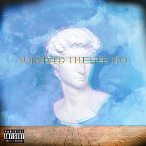 Survived the Ghetto (Explicit)