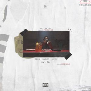 Drink, Smoke, & Hustle(feat. Yung Moses) (Explicit)