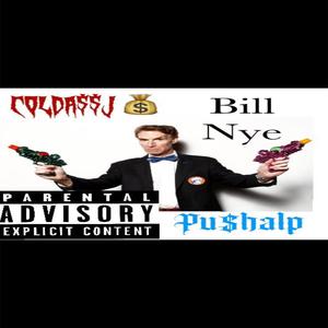 Bill Nye (feat. ColdassJ) [Explicit]