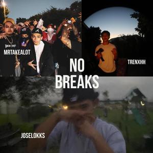 No Breaks (feat. MrTakeALot_167 & Trenxhh) [Explicit]