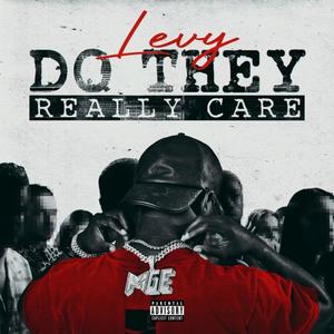 Do They Really Care (Explicit)