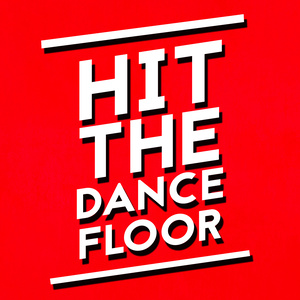 Hit the Dancefloor - It's What You Do
