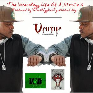 The Wrecklezz Life Of A Strate G. (Explicit)