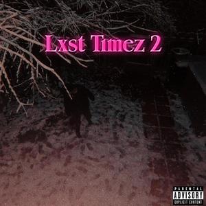 Lxst Timez 2 (Explicit)