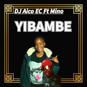 Yibambe (feat. Mino)