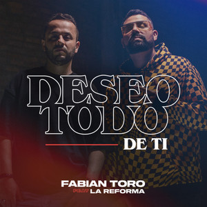Deseo Todo de Ti(feat. La Reforma)