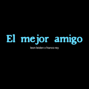 El Mejor Amigo