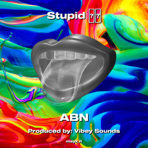 Stupid (Explicit)