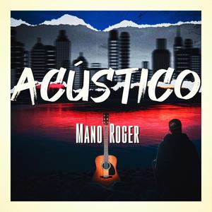 Mano Roger Acustico (Explicit)