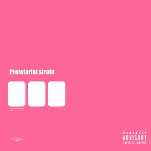 Proletariat strata (feat. VinceXX, herSonray & Blacc Skyy) (Explicit)