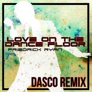 Love on the Dance Floor (Dasco Remix)