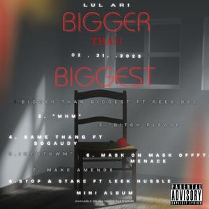 BIGGER THAN BIGGEST (feat. Rees Bee) (Explicit)