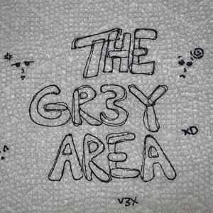 The Gr3y Area (Explicit)