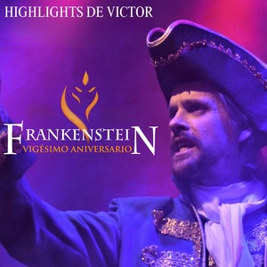 FRANKENSTEIN Vigésimo Aniversario Highlights de Victor