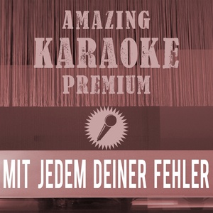 Mit jedem deiner Fehler (Originally Performed By Philipp Poisel|Radio Edit|Premium Karaoke Version With Background Vocals)