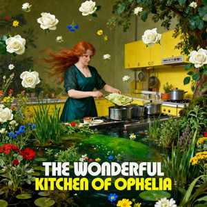 The Wonderful Kitchen of Ophelia