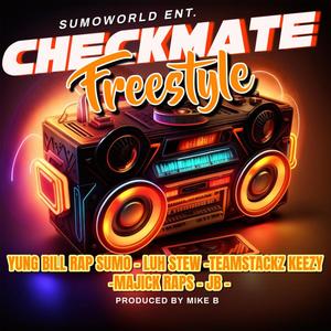 CHECKMATE FREESTYLE (feat. TEAMSTACKZ KEEZY, LUH STEW, SMG JB & MAJICK RAPS) (Explicit)