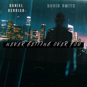 Never Getting Over You (feat. Robin Smith)