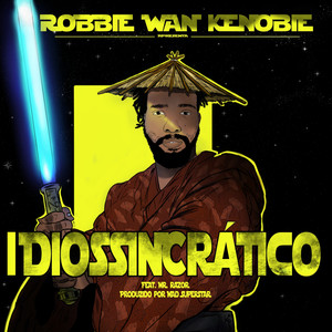 Robbie Wan Kenobi Apresenta Idiossincrático (Explicit)