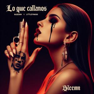 Lo que callamos (feat. Bleedem) (Explicit)