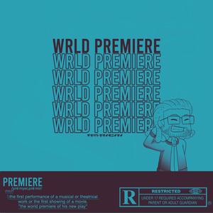 wrld premiere (Explicit)