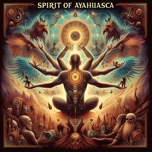 Spirit of Ayahuasca