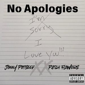 No Apologies (feat. Patch Flowers) [Explicit]