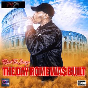 The Day Rome Was Built (Explicit)