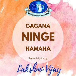 Gagana ninge namana (feat. Aakarsh G V, Shravani, Ananya Jain, Sannidhi K, Dwisha & Shreyas Deshpande)