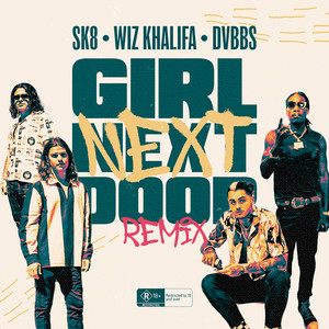 Girl Next Door (Remix) [feat. Wiz Khalifa, DVBBS] [Explicit]
