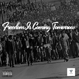 Freedom Is Coming Tomorrow