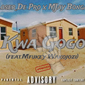 Kwa Gogo (Explicit)