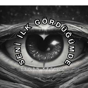 Seni İlk Gordugumde