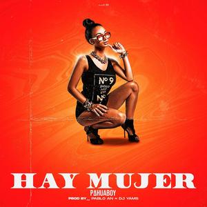 HAY MUJER(feat. Pahuaboy & Pablo An)