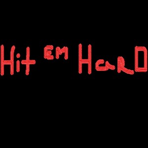 Hit Em Hard