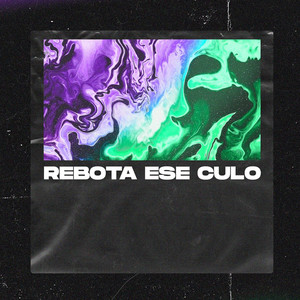 Rebota Ese Culo (feat. Eze Remix|Explicit)