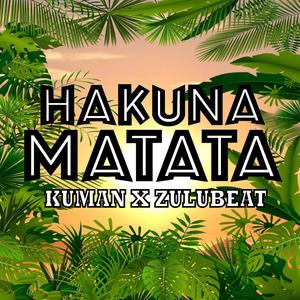 HAKUNAMATATA (feat. Zulu) (Explicit)