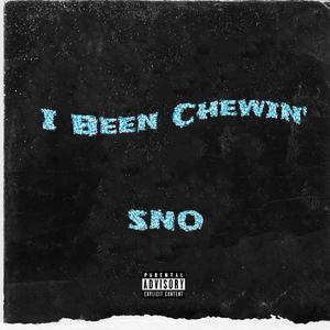 I Been Chewin' (Explicit)