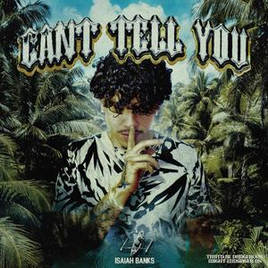 Isaiah Banks - Can't Tell You