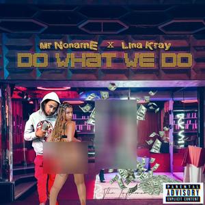 Do What We Do (feat. Lina Kray) [Explicit]