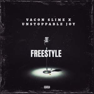 Freestyle (feat. Vacon Slime & Unstoppable Joy)