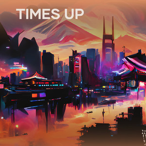 Times Up (Explicit)