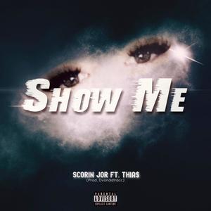 Show ME(feat. Thias) (Explicit)