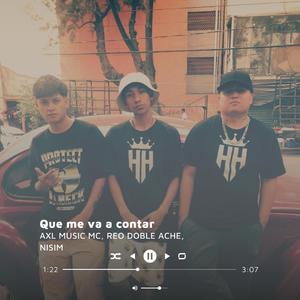 Que Me Va A Contar (feat. REO DOBLE ACHE & Nisim) (Explicit)