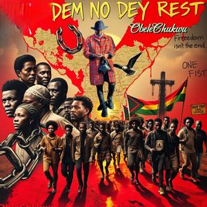 Dem No Dey Rest (feat. X-Pippa & Da-Da)