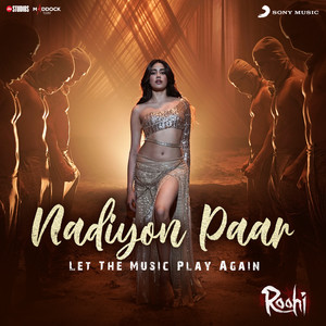 Nadiyon Paar (Let the Music Play Again)
