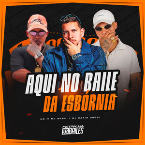 Aqui no Baile Da Esbórnia (Explicit)