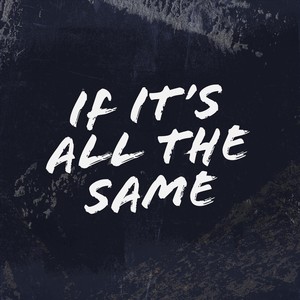 If It's All the Same (feat. Michael Canfield & Franco Prinsloo)